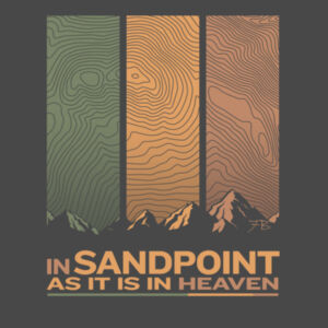 In Sandpoint as it is in Heaven - Sueded T-Shirt Design